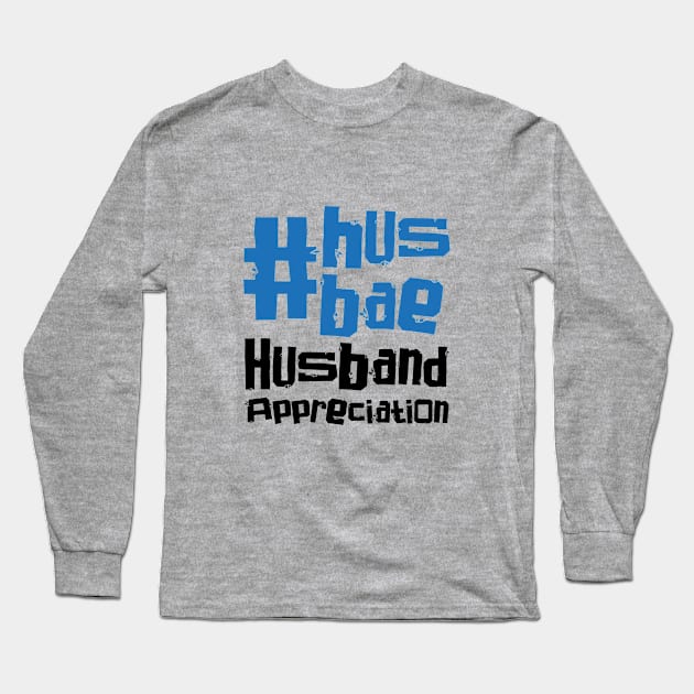 Husband Appreciation Day – April Long Sleeve T-Shirt by irfankokabi